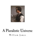 A Pluralistic Universe: William James - Paperback