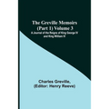 The Greville Memoirs (Part 1) Volume 3; A Journal of the Reigns of King George IV and King William IV - Paperback