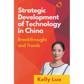 Strategic Development of Technology in China: Breakthroughs and Trends - Paperback