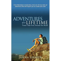 Adventures of a Lifetime: Travel Tales from Around the World - Paperback