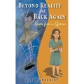 Beyond Reality and Back Again: Lessons from a Lifetime - Paperback
