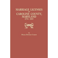 Marriage Licenses of Caroline County, Maryland, 1774-1815 - Paperback