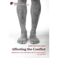 Affecting the Conflict: Mediations of the Colombian War in Contemporary Art and Film (B&W) - Hardcover