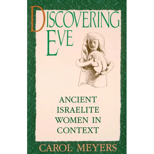 Discovering Eve: Ancient Israelite Women in Context - Paperback