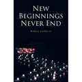 New Beginnings Never End - Paperback