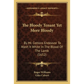 The Bloody Tenant Yet More Bloody: By Mr. Cottons Endeavor To Wash It White In The Blood Of The Lamb (1652) - Paperback