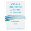 Bridging Differences for Better Mentoring: Lean Forward, Learn, Leverage - Paperback