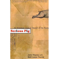 Serious Pig: An American Cook in Search of His Roots - Paperback