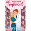 Not Boyfriend Material: A Brother's Best Friend Romantic Comedy - Paperback