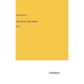 The Life of John Milton: Vol. I - Hardcover