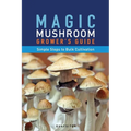 Magic Mushroom Grower's Guide Simple Steps to Bulk Cultivation - Paperback