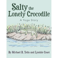 Salty the Lonely Crocodile: A Yoga Story - Paperback