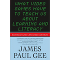 What Video Games Have to Teach Us about Learning and Literacy. Second Edition: Revised and Updated Edition - Paperback