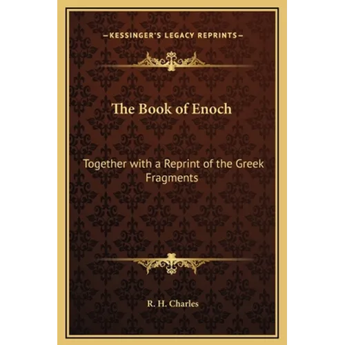 The Book of Enoch: Together with a Reprint of the Greek Fragments - Hardcover