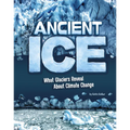 Ancient Ice: What Glaciers Reveal about Climate Change - Hardcover