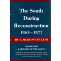 The South During Reconstruction, 1865-1877: A History of the South - Hardcover