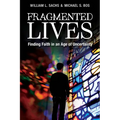 Fragmented Lives: Finding Faith in an Age of Uncertainty - Paperback