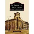 Ss. Peter and Paul Jesuit: Detroit's Oldest Church - Paperback