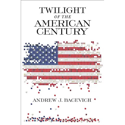 Twilight of the American Century - Paperback