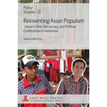 Reinventing Asian Populism: Jokowi's Rise, Democracy, and Political Contestation in Indonesia - Paperback