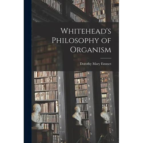 Whitehead's Philosophy of Organism - Paperback