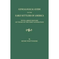 Genealogical Guide to the Early Settlers of America, with a Brief History of Those of the First Generation - Paperback