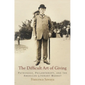 The Difficult Art of Giving: Patronage, Philanthropy, and the American Literary Market - Hardcover