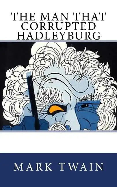 The Man That Corrupted Hadleyburg - Paperback