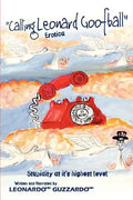 Calling Leonard Goofball: An Adult Comedy Fiction Story - Paperback