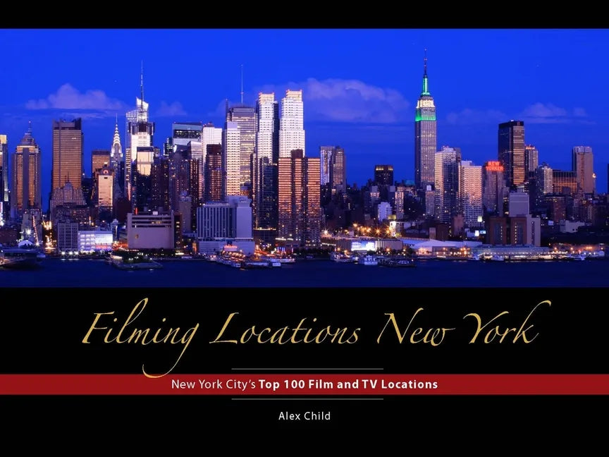 Filming Locations New York: 200 Iconic Scenes to Visit - Hardcover