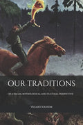Our Traditions: - in a pagan, mythological and cultural perspective - Paperback