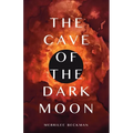 The Cave of the Dark Moon - Paperback