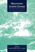 Negotiating Climate Change: The Inside Story of the Rio Convention - Paperback