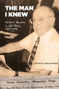 The Man I Knew: Herbert Barness in the Press, 1957 - 1998 - Paperback