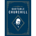 Quotable Churchill: Inspiring Quotes from a British Hero - Hardcover