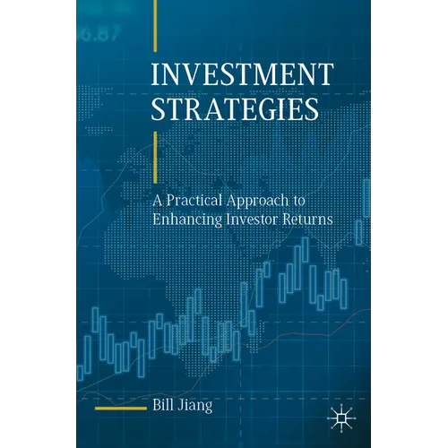 Investment Strategies: A Practical Approach to Enhancing Investor Returns - Paperback