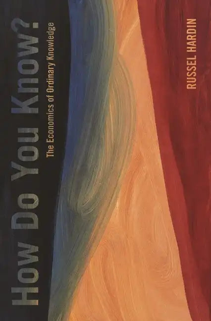 How Do You Know?: The Economics of Ordinary Knowledge - Paperback