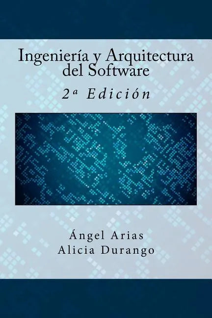 Ingeniería y Arquitectura del Software: 2a Edición - Paperback