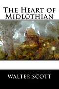 The Heart of Midlothian: Complete - Paperback
