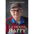 I Choose Happy: Come, Join Me - Paperback