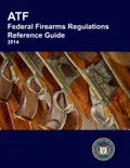 ATF Federal Firearms Regulations Reference Guide - Paperback
