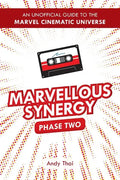 Marvellous Synergy: Phase Two - An Unofficial Guide to the Marvel Cinematic Universe - Paperback