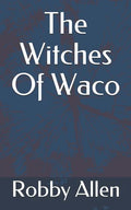 The Witches Of Waco - Paperback