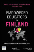 Empowered Educators in Finland: How High-Performing Systems Shape Teaching Quality - Paperback