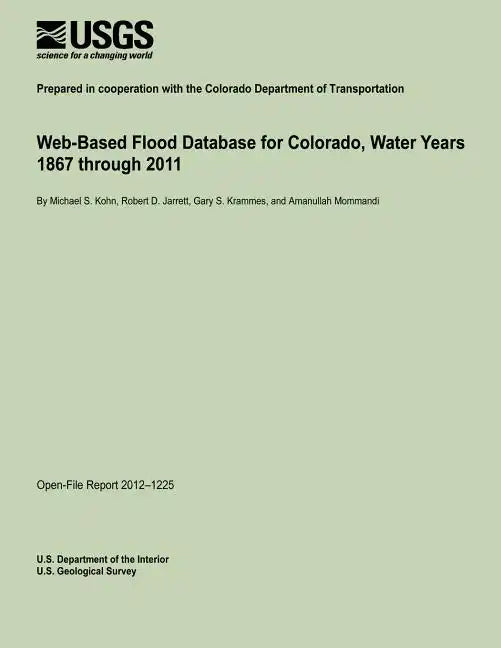 Web-Based Flood Database for Colorado, Water Years 1867 through 2011 - Paperback