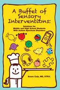 A Buffet of Sensory Interventions: Solutions for Middle and High School Students with Autism - Paperback