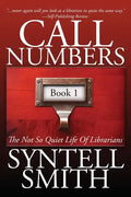 Call Numbers: The Not So Quiet Life Of Librarians - Paperback