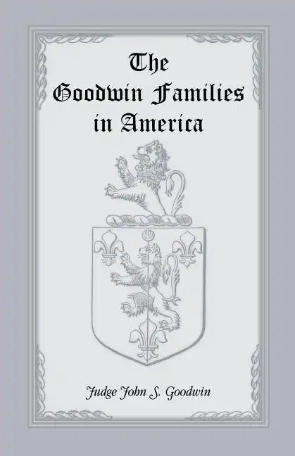 The Goodwin Families in America - Paperback