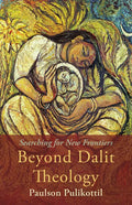 Beyond Dalit Theology: Searching for New Frontiers - Paperback