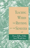 Teaching Within the Rhythms of the Semester - Hardcover